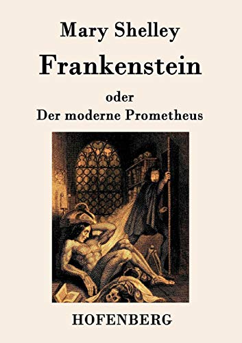 Frankenstein oder Der moderne Prometheus