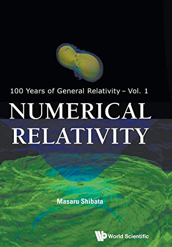 NUMERICAL RELATIVITY (100 Years of General Relativity, Band 1) von World Scientific Publishing Company