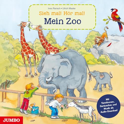 Sieh mal! Hör mal! Mein Zoo: Mit Tierstimmen, Geräuschen und Musik als Audio-Download von Jumbo Neue Medien + Verla