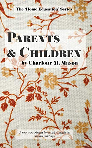 Parents and Children (The Home Education Series, Band 2) von Living Book Press