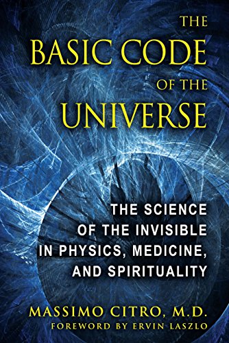 The Basic Code of the Universe: The Science of the Invisible in Physics, Medicine, and Spirituality von Park Street Press