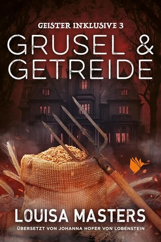 Grusel und Getreide (Geister inklusive) von Second Chances Verlag