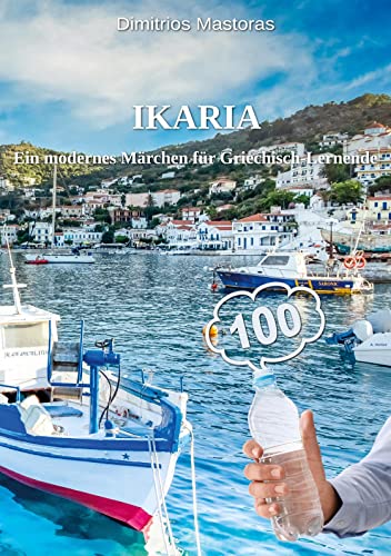 IKARIA: Ein modernes Märchen für Griechisch-Lernende von Books on Demand GmbH