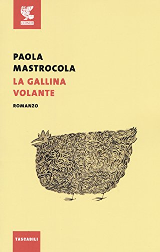 La gallina volante (Tascabili Guanda. Narrativa)