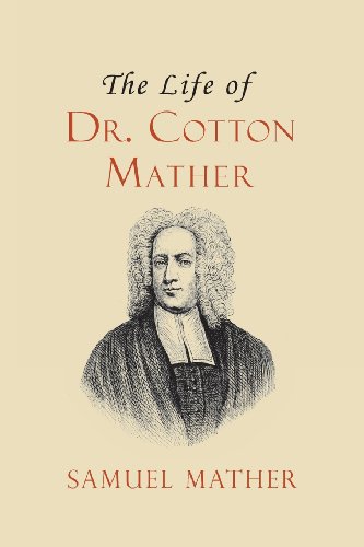 The Life of Dr. Cotton Mather von Curiosmith