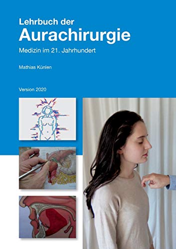 Lehrbuch der Aurachirurgie: Medizin im 21. Jahrhundert von Books on Demand