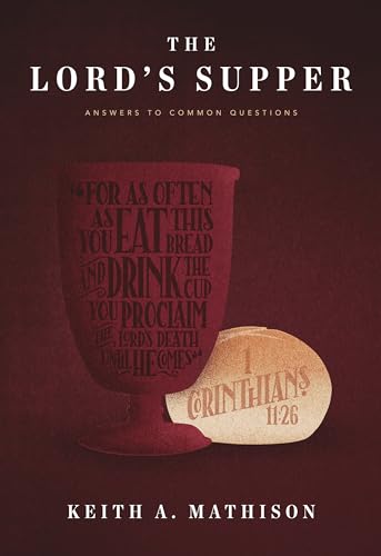 The Lord's Supper: Answers to Common Questions von Reformation Trust Publishing