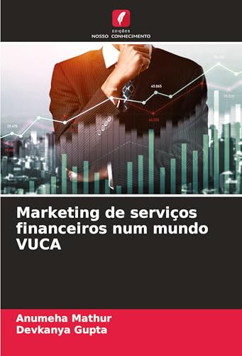 Marketing de serviços financeiros num mundo VUCA von Edições Nosso Conhecimento