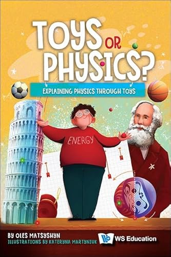 Toys or Physics?: Explaining Physics Through Toys von World Scientific Publishing Co Pte Ltd