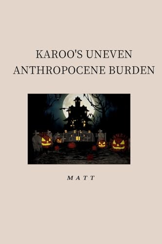 Karoo's Uneven Anthropocene Burden von tredition