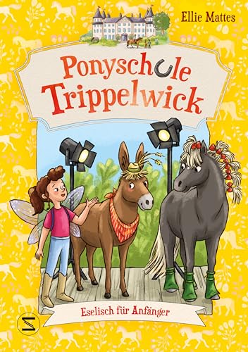 Ponyschule Trippelwick – Eselisch für Anfänger: Eine Pferdebuch-Reihe die auch Eltern lieben | Perfekte Kombination aus Freundschaft, Schule, Pferde | Internatsgeschichte von Schneiderbuch