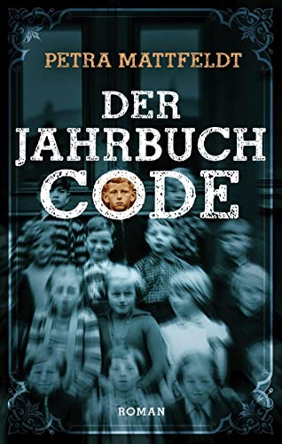 Der Jahrbuchcode: Roman (Buntstein Verlag: Kinder- und Jugendbücher) von Bookspot Verlag