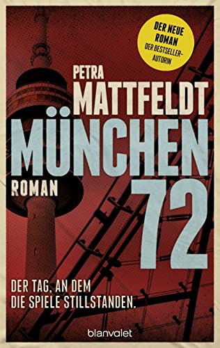 München 72 - Der Tag, an dem die Spiele stillstanden.: Roman von Blanvalet Verlag