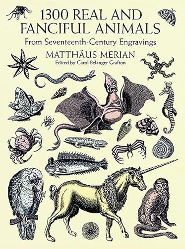 1300 Real and Fanciful Animals: From Seventeenth-Century Engravings (Dover Pictorial Archive Series) von Dover Publications