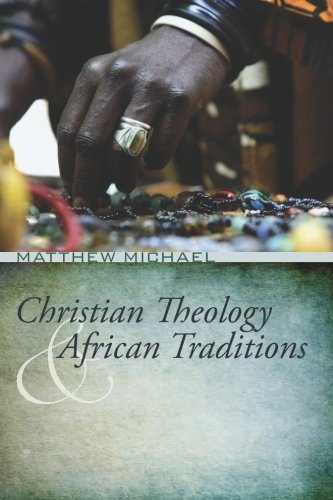 Christian Theology and African Traditions von Resource Publications, an Imprint of Wipf and Stock Publishers