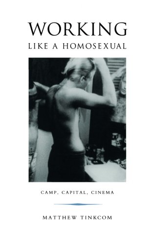 Working Like a Homosexual: Camp, Capital, Cinema (Series Q) von Duke University Press