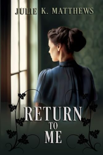 Return to Me von Julie K. Matthews