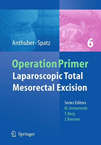 Laparoscopic Total Mesorectal Excision (Operation Primers, Band 6) von Springer