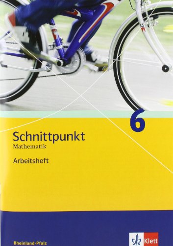 Schnittpunkt Mathematik 6. Ausgabe Rheinland-Pfalz: Arbeitsheft mit Lösungsheft Klasse 6 (Schnittpunkt Mathematik. Ausgabe für Rheinland-Pfalz ab 2006)
