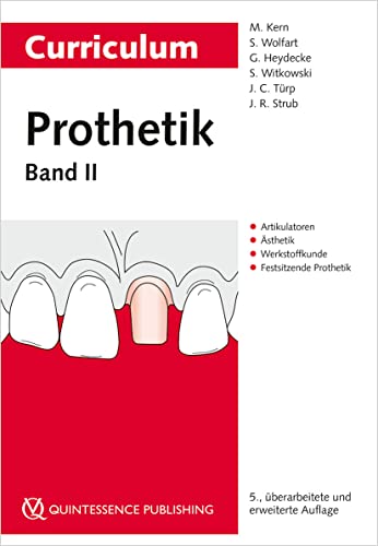 Curriculum Prothetik Band 2: Artikulatoren | Ästhetik | Werkstoffkunde | Festsitzende Prothetik von Quintessenz Verlag