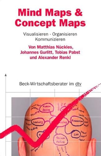 Mind Maps & Concept Maps: Visualisieren, Organisieren, Kommunizieren (dtv Beck Wirtschaftsberater) von beck im dtv