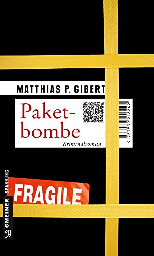 Paketbombe: Lenz' 15. Fall (Kriminalromane im GMEINER-Verlag) (Kommissare Lenz und Hain) von Gmeiner Verlag