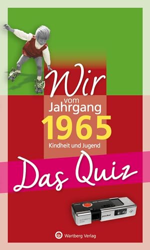 Wir vom Jahrgang 1965 – Das Quiz: Kindheit und Jugend - Geschenkbuch zum 60. Geburtstag (Jahrgangsquizze)