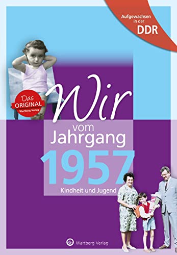 Aufgewachsen in der DDR - Wir vom Jahrgang 1957 - Kindheit und Jugend:(Coverbild kann abweichen ): Geschenkbuch zum 67. Geburtstag - Jahrgangsbuch mit ... Fotos und Erinnerungen mitten aus dem Alltag