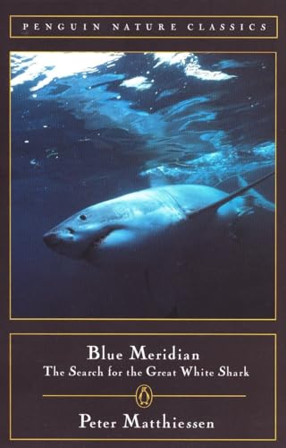Blue Meridian: The Search for the Great White Shark (Classic, Nature, Penguin) von Penguin