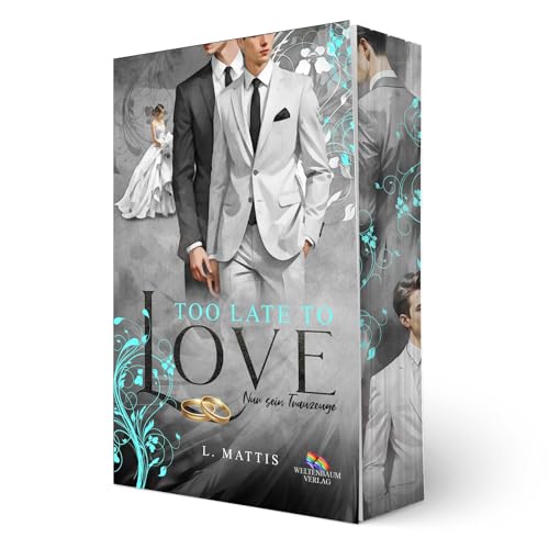 Too late to love: Nur sein Trauzeuge von Weltenbaum Verlag