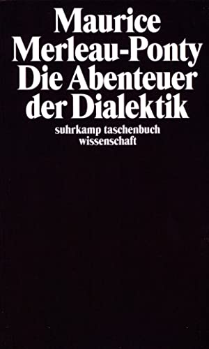 Die Abenteuer der Dialektik: Aus dem Französischen von Alfred Schmidt und Herbert Schmitt (suhrkamp taschenbuch wissenschaft) von Suhrkamp Verlag