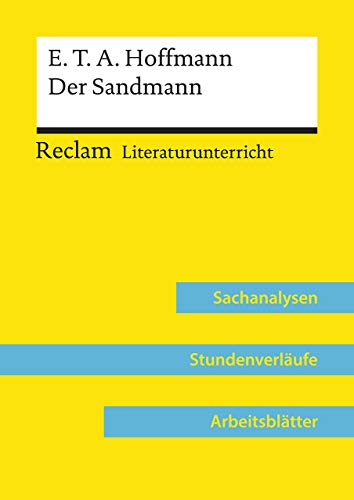 E. T. A. Hoffmann: Der Sandmann (Lehrerband) | Mit Downloadpaket (Unterrichtsmaterialien): Reclam Literaturunterricht: Sachanalysen, Stundenverläufe, Arbeitsblätter von Reclam Philipp Jun.