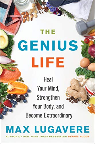 The Genius Life: Heal Your Mind, Strengthen Your Body, and Become Extraordinary (Genius Living, 2, Band 2) von Harper