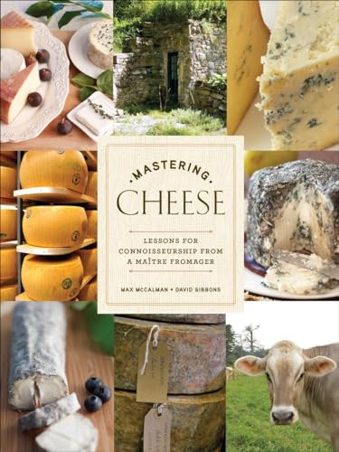 Mastering Cheese: Lessons for Connoisseurship from a Maître Fromager von CROWN