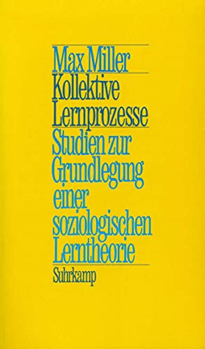 Kollektive Lernprozesse: Studien zur Grundlegung einer soziologischen Lerntheorie von Suhrkamp Verlag AG