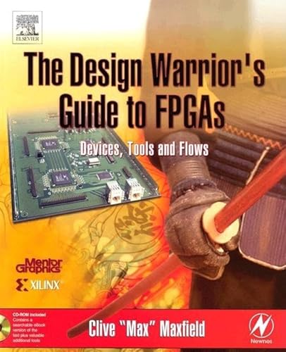 The Design Warrior's Guide to FPGAs: Devices, Tools and Flows (Edn Series for Design Engineers)