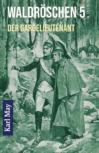 Waldröschen 5 Der Gardelieutenant: Abenteuerroman