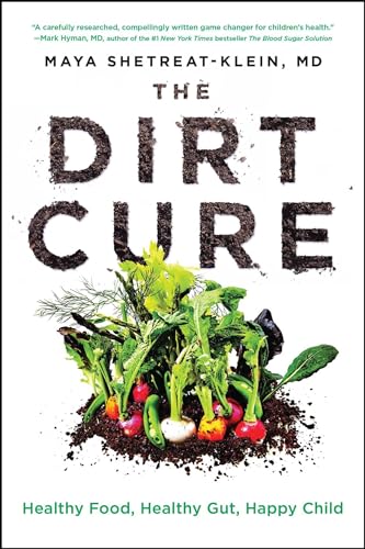 The Dirt Cure: Healthy Food, Healthy Gut, Happy Child von Atria Books