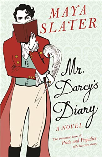 Mr Darcy's Diary: The romantic hero of PRIDE AND PREJUDICE tells his own story: The romantic hero of 'Pride and Prejustice' tells his own story von Weidenfeld & Nicolson