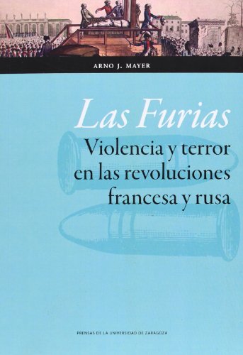 Las Furias : violencia y terror en las revoluciones francesa y rusa (Ciencias Sociales, Band 99) von Prensas de la Universidad de Zaragoza