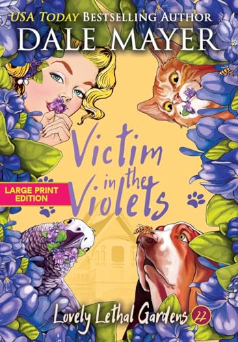 Victim in the Violets (Lovely Lethal Gardens (Large Print, Hardcover with Dust Jacket), Band 22) von Valley Publishing Ltd.