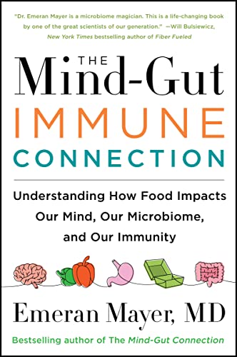 The Mind-Gut-Immune Connection: Understanding How Food Impacts Our Mind, Our Microbiome, and Our Immunity von Harper Paperbacks