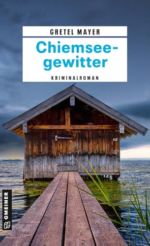 Chiemseegewitter: Kriminalroman (Ermittlerduo Kotteder und Kerber) von Gmeiner-Verlag