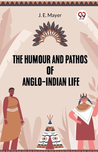He Humour And Pathos Of Anglo-Indian Life von Double 9 Books