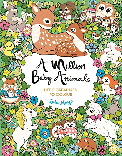 A Million Baby Animals: Little Creatures to Colour (A Million Creatures to Colour)