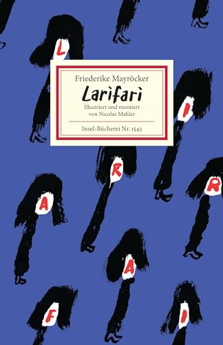 Larifari: Friederike Mayröckers Gesamtwerk in der Bearbeitung von Nicolas Mahler (Insel-Bücherei) von Insel Verlag