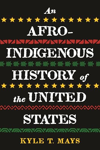 An Afro-Indigenous History of the United States (ReVisioning History, Band 6)