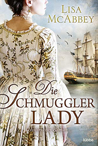 Die Schmugglerlady: Historischer Roman von Lübbe