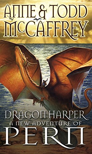 Dragon Harper: A New Adventure of Pern (The Dragon Books, 19)