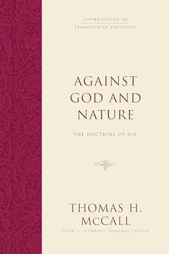 Against God and Nature: The Doctrine of Sin (Foundations of Evangelical Theology)